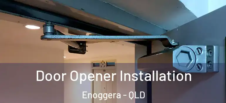  Door Opener Installation Enoggera - QLD