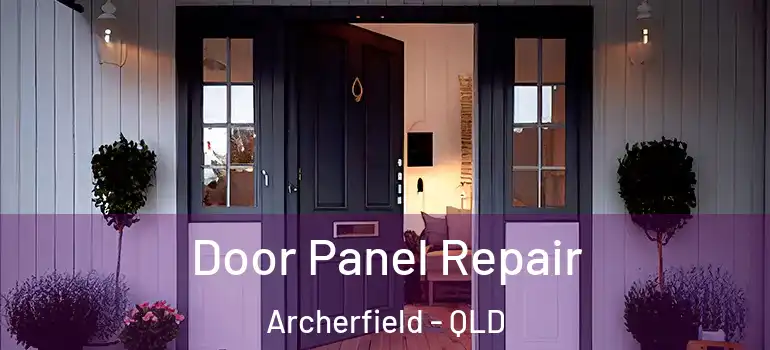  Door Panel Repair Archerfield - QLD
