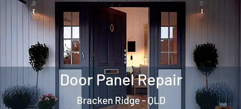  Door Panel Repair Bracken Ridge - QLD
