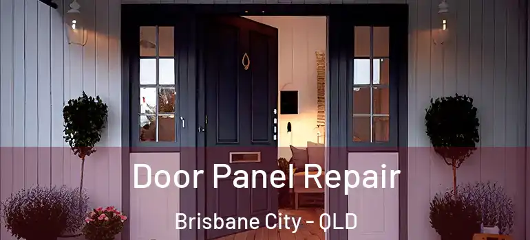  Door Panel Repair Brisbane City - QLD