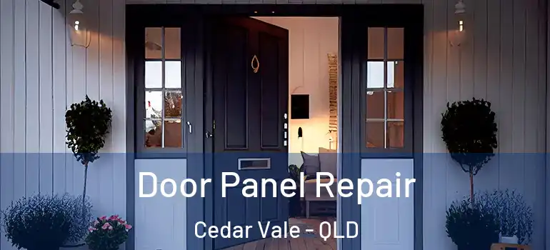  Door Panel Repair Cedar Vale - QLD
