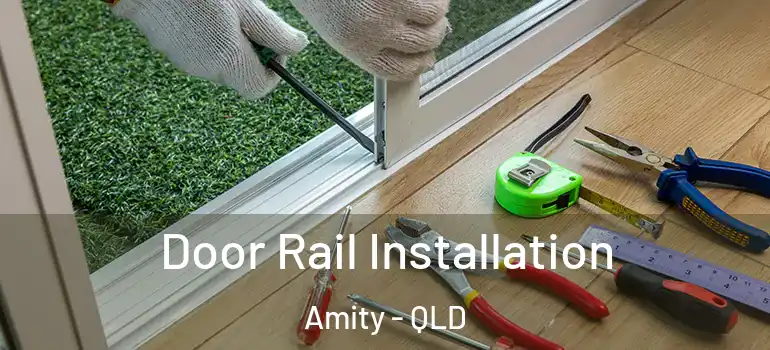  Door Rail Installation Amity - QLD
