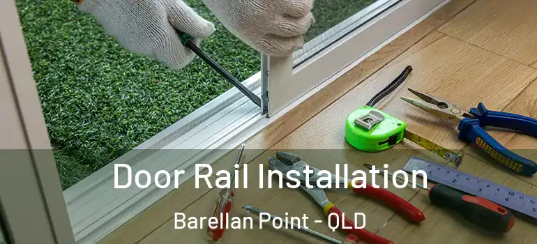  Door Rail Installation Barellan Point - QLD