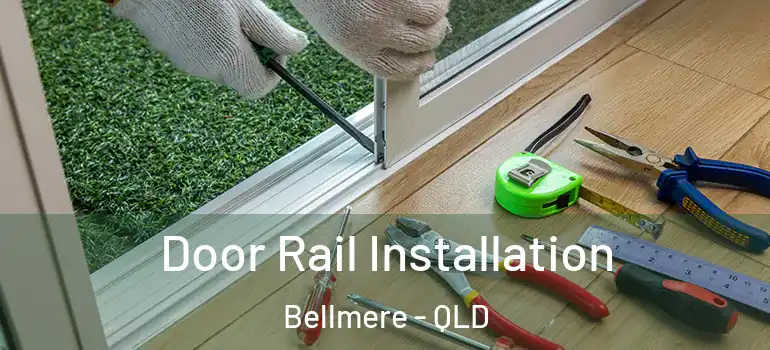  Door Rail Installation Bellmere - QLD