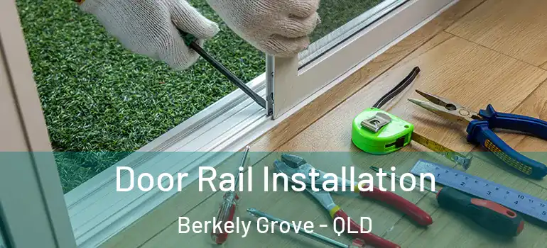  Door Rail Installation Berkely Grove - QLD