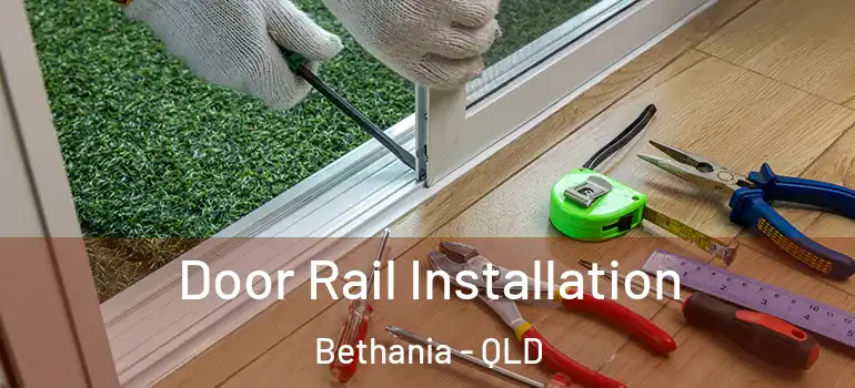  Door Rail Installation Bethania - QLD
