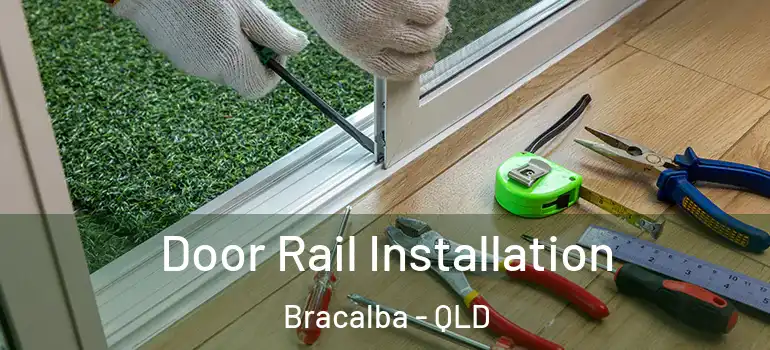  Door Rail Installation Bracalba - QLD