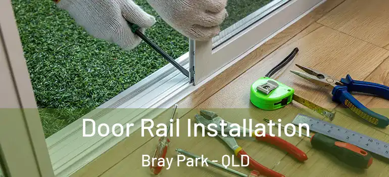  Door Rail Installation Bray Park - QLD