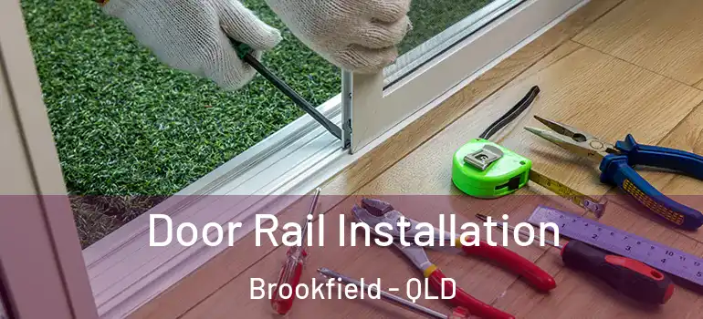  Door Rail Installation Brookfield - QLD