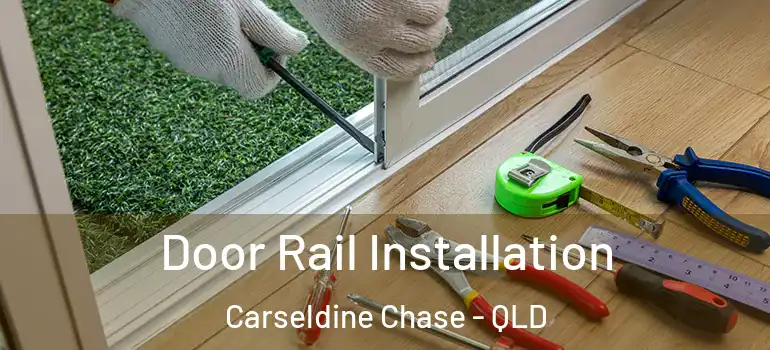  Door Rail Installation Carseldine Chase - QLD