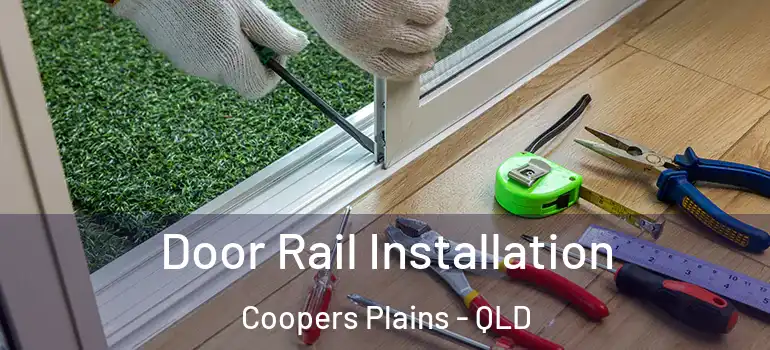  Door Rail Installation Coopers Plains - QLD
