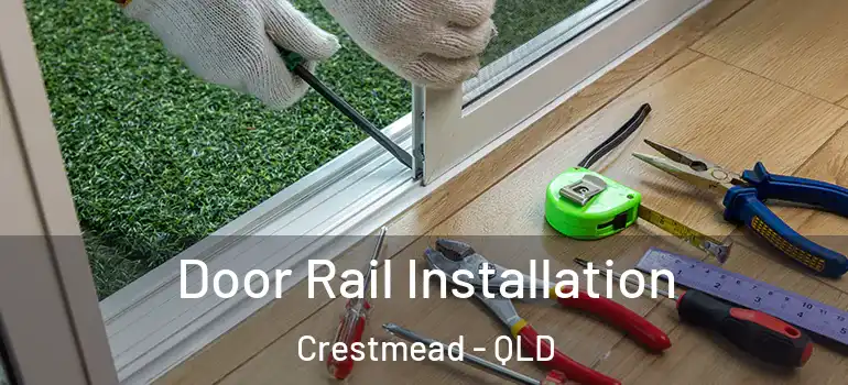  Door Rail Installation Crestmead - QLD