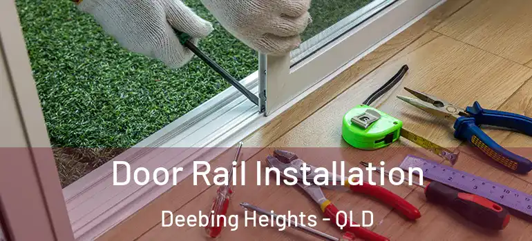  Door Rail Installation Deebing Heights - QLD