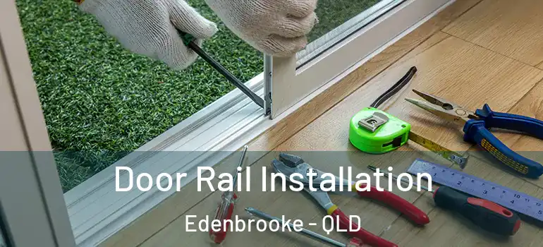 Door Rail Installation Edenbrooke - QLD
