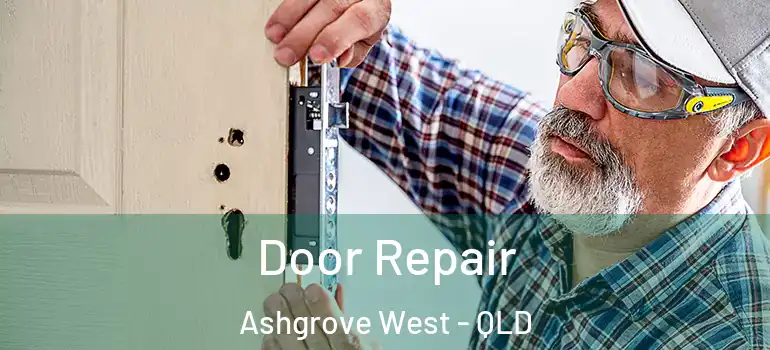  Door Repair Ashgrove West - QLD