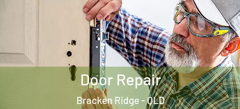  Door Repair Bracken Ridge - QLD
