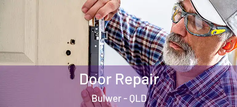  Door Repair Bulwer - QLD