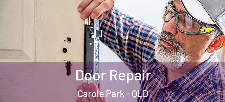  Door Repair Carole Park - QLD