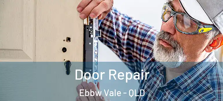  Door Repair Ebbw Vale - QLD