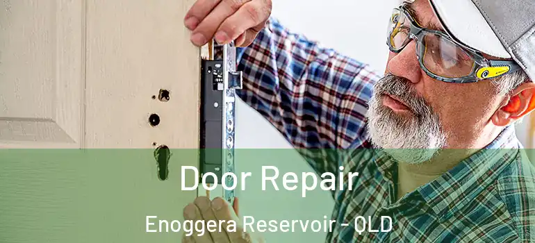  Door Repair Enoggera Reservoir - QLD