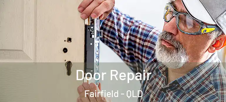  Door Repair Fairfield - QLD