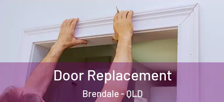  Door Replacement Brendale - QLD