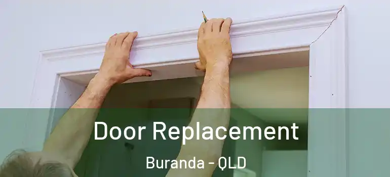  Door Replacement Buranda - QLD
