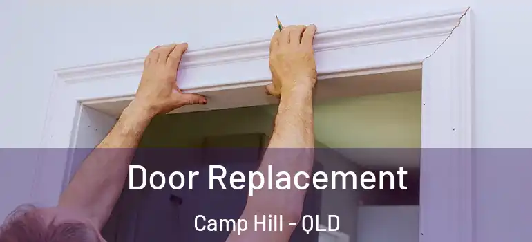  Door Replacement Camp Hill - QLD