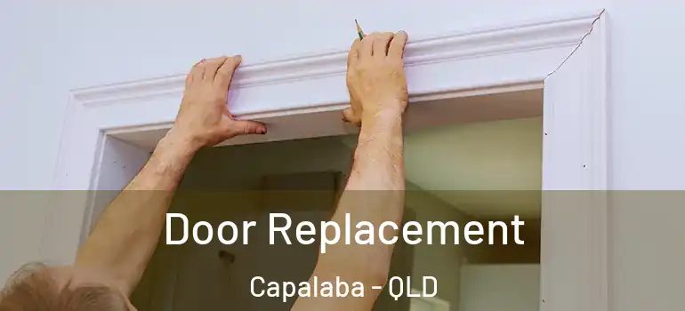  Door Replacement Capalaba - QLD