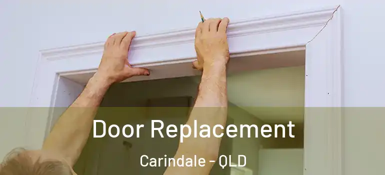  Door Replacement Carindale - QLD