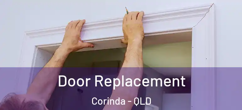  Door Replacement Corinda - QLD