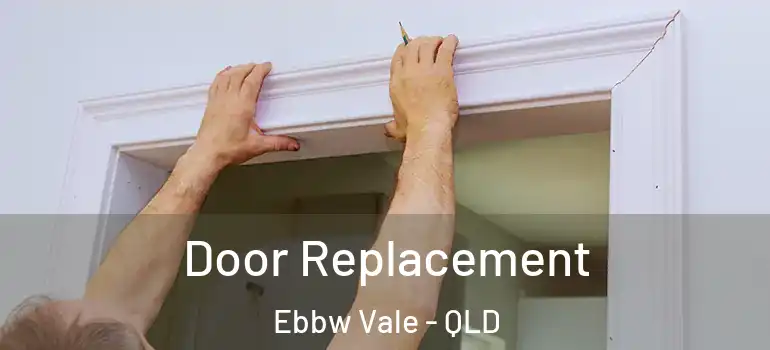  Door Replacement Ebbw Vale - QLD