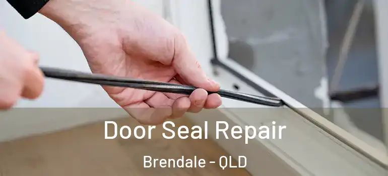  Door Seal Repair Brendale - QLD