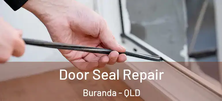  Door Seal Repair Buranda - QLD