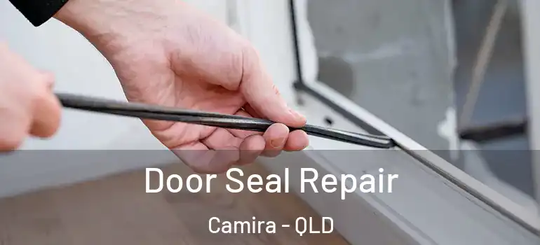  Door Seal Repair Camira - QLD