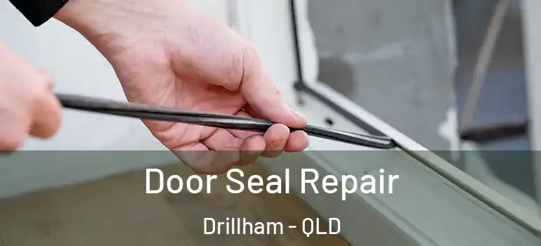  Door Seal Repair Drillham - QLD