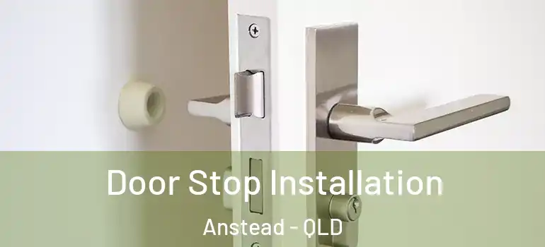  Door Stop Installation Anstead - QLD
