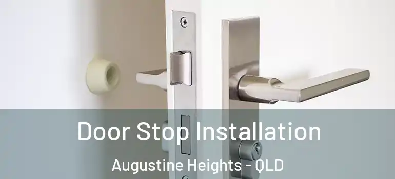  Door Stop Installation Augustine Heights - QLD