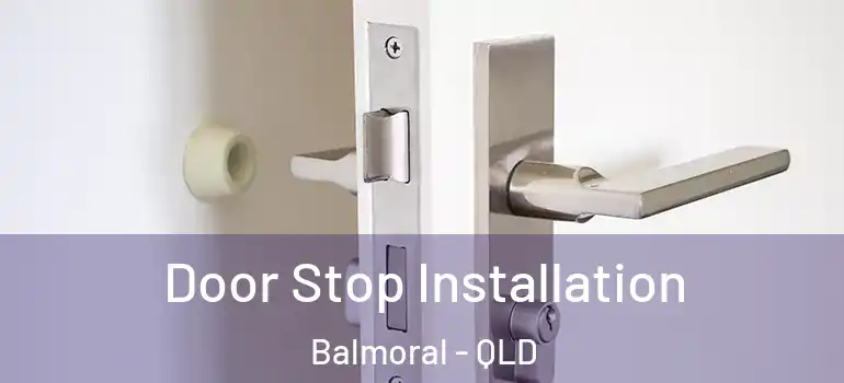  Door Stop Installation Balmoral - QLD