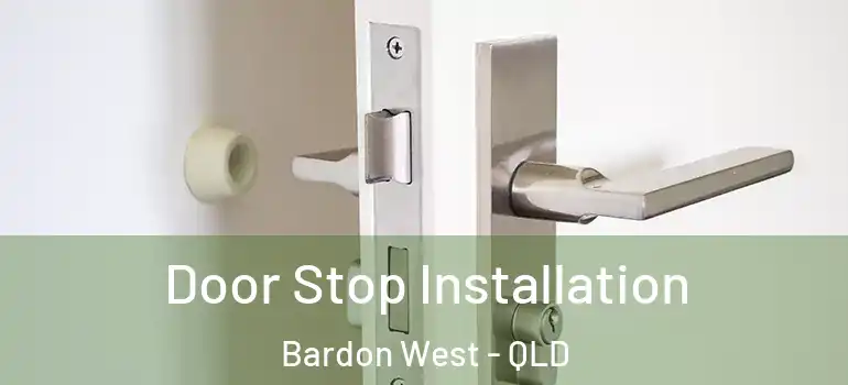  Door Stop Installation Bardon West - QLD