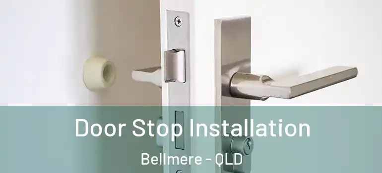  Door Stop Installation Bellmere - QLD