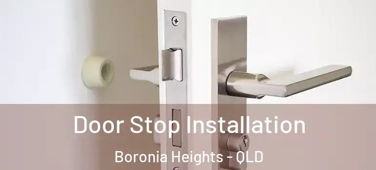  Door Stop Installation Boronia Heights - QLD