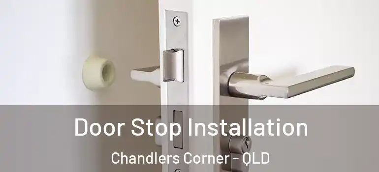  Door Stop Installation Chandlers Corner - QLD