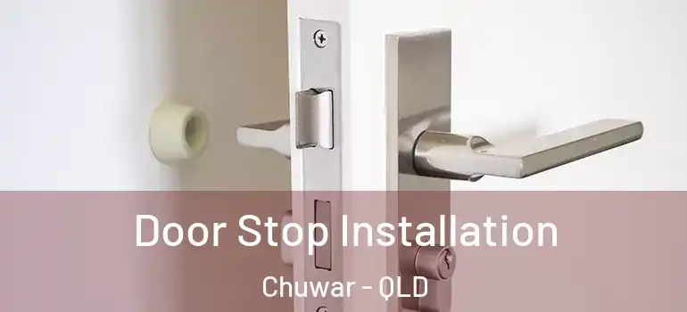  Door Stop Installation Chuwar - QLD
