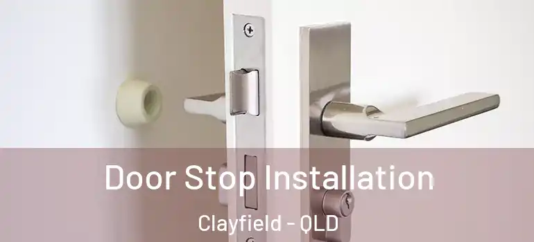  Door Stop Installation Clayfield - QLD