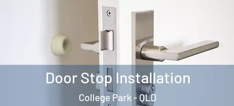  Door Stop Installation College Park - QLD