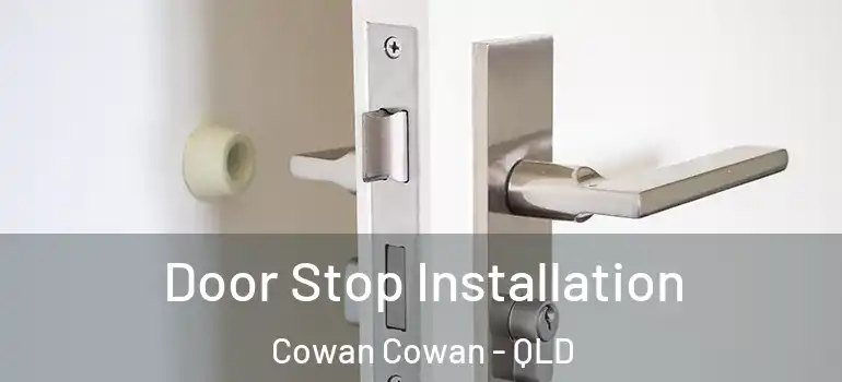  Door Stop Installation Cowan Cowan - QLD