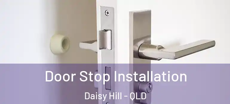  Door Stop Installation Daisy Hill - QLD
