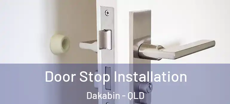  Door Stop Installation Dakabin - QLD