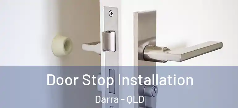  Door Stop Installation Darra - QLD
